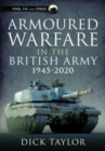 Image for Armoured Warfare in the British Army 1945-2020