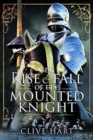 Image for The Rise and Fall of the Mounted Knight