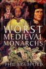 Image for The Worst Medieval Monarchs