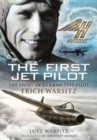 Image for The first jet pilot  : the story of German test pilot Erich Warsitz
