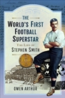 Image for The World&#39;s First Football Superstar