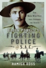 Image for Baden Powell’s Fighting Police – The SAC : The Boer War unit that inspired the Scouts