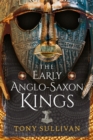 Image for The Early Anglo-Saxon Kings