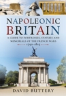 Image for Napoleonic Britain: A Guide to Fortresses, Statues and Memorials of the French Wars 1792-1815
