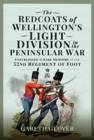 Image for The redcoats of Wellington&#39;s Light Division in the Peninsular War