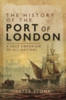 Image for The History of the Port of London