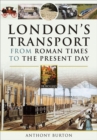 Image for London&#39;s Transport From Roman Times to the Present Day