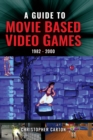 Image for Guide to Movie Based Video Games: 1982-2000