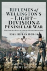Image for Riflemen of Wellington&#39;s Light Division in the Peninsular War: Unpublished or Rare Accounts from the 95th Rifles 1808-14