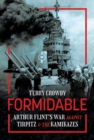 Image for Formidable: Arthur Flint&#39;s War Against Tirpitz and the Kamikazes