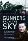 Image for Gunners from the Sky : 1st Air Landing Light Regiment in Italy and at Arnhem, 1942 44