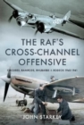 Image for The RAF&#39;s Cross-Channel Offensive