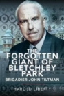 Image for The Forgotten Giant of Bletchley Park