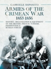 Image for Armies of the Crimean War, 1853-1856: History, Organization and Equipment of the British, French, Turkish, Piedmontese and Russian Forces