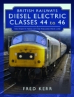 Image for British railways diesel electric classes 44 to 46