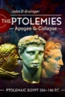 Image for The Ptolemies, Apogee and Collapse : Ptolemiac Egypt 246-146 BC