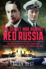 Image for The secret war against Red Russia