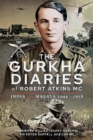 Image for The Gurkha Diaries of Robert Atkins MC