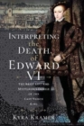 Image for Interpreting the Death of Edward VI