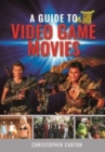 Image for A Guide to Video Game Movies
