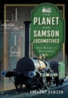 Image for The Planet and Samson locomotives  : their design and development