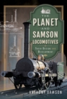 Image for Planet and Samson Locomotives: Their Design and Development