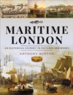 Image for Maritime London: An Historical Journey in Pictures and Words