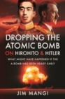 Image for Dropping the Atomic Bomb on Hirohito and Hitler