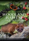 Image for Secret Life of a Woodland Habitat: Life Through the Seasons
