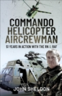 Image for Commando Helicopter Aircrewman: 51 Years in Action With the RN and RAF