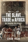 Image for Slave Trade in Africa: An Ongoing Holocaust