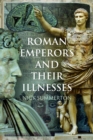 Image for Roman Emperors and their Illnesses