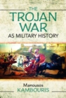 Image for The Trojan War as Military History