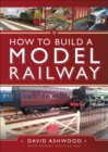 Image for How to Build a Model Railway