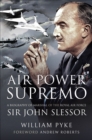 Image for Air Power Supremo: A Biography of Marshal of the Royal Air Force Sir John Slessor