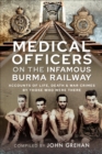 Image for Medical officers on the infamous Burma railway