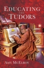Image for Educating the Tudors