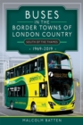 Image for Buses in the Border Towns of London Country 1969-2019 (South of the Thames)