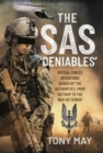 Image for The SAS deniables  : special forces operations, denied by the authorities, from Vietnam to the War on Terror