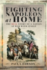 Image for Fighting Napoleon at Home: The Real Story of a Nation at War With Itself