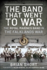 Image for Band That Went to War: The Royal Marine Band in the Falklands War