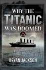 Image for Why the Titanic Was Doomed