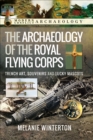 Image for Archaeology of the Royal Flying Corps: Trench Art, Souvenirs and Lucky Mascots