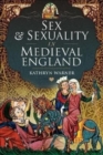 Image for Sex and Sexuality in Medieval England