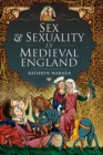 Image for Sex and Sexuality in Medieval England