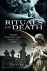 Image for Rituals of Death: From Prehistoric Times to Now