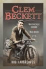 Image for Clem Beckett  : motorcycle legend and war hero