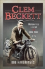 Image for Clem Beckett: Motorcycle Legend and War Hero