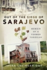 Image for Out of the Siege of Sarajevo