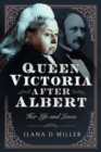 Image for Queen Victoria After Albert: Her Life and Loves